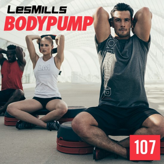 BODY PUMP 107 VIDEO+MUSIC+NOTES BODY PUMP 107 VIDEO+MUSIC+NOTES