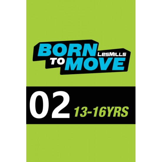 LESMILLS BORN TO MOVE 02 13-16YEARS VIDEO+MUSIC+NOTES LESMILLS BORN TO MOVE 02 13-16YEARS VIDEO+MUSIC+NOTES