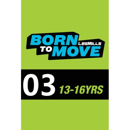 LESMILLS BORN TO MOVE 03 13-16 YEARS VIDEO+MUSIC+NOTES LESMILLS BORN TO MOVE 03 13-16 YEARS VIDEO+MUSIC+NOTES
