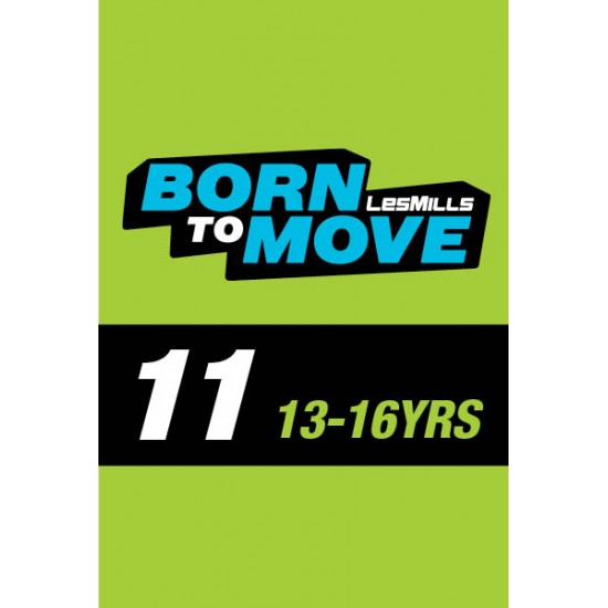 LESMILLS BORN TO MOVE 11 13-16 YEARS VIDEO+MUSIC+NOTES LESMILLS BORN TO MOVE 11 13-16 YEARS VIDEO+MUSIC+NOTES