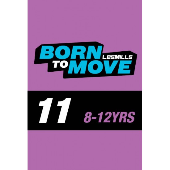 LESMILLS BORN TO MOVE 11 8-12YEARS VIDEO+MUSIC+NOTES LESMILLS BORN TO MOVE 11 8-12YEARS VIDEO+MUSIC+NOTES