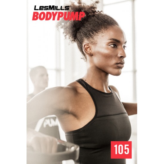 BODY PUMP 105 VIDEO+MUSIC+NOTES BODY PUMP 105 VIDEO+MUSIC+NOTES